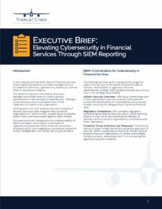 EXECUTIVE BRIEF: Elevating Cybersecurity in Financial Services Through SIEM Reporting